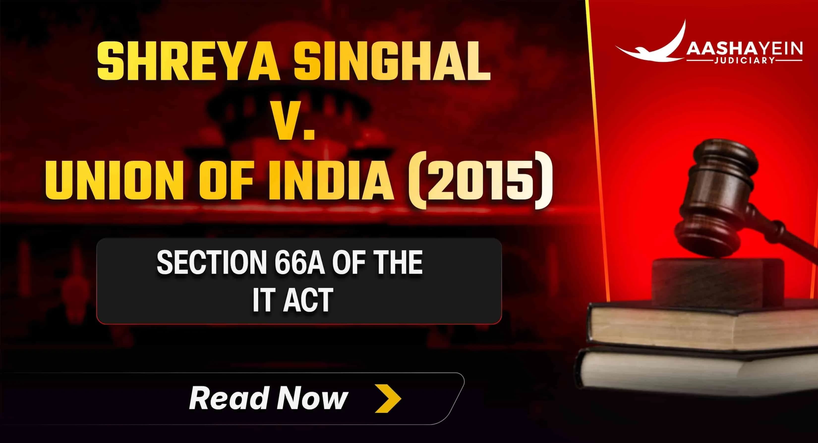 Shreya Singhal v. Union of India (2015): Section 66A IT Act, Free Speech and the Doctrine of Chilling Effect