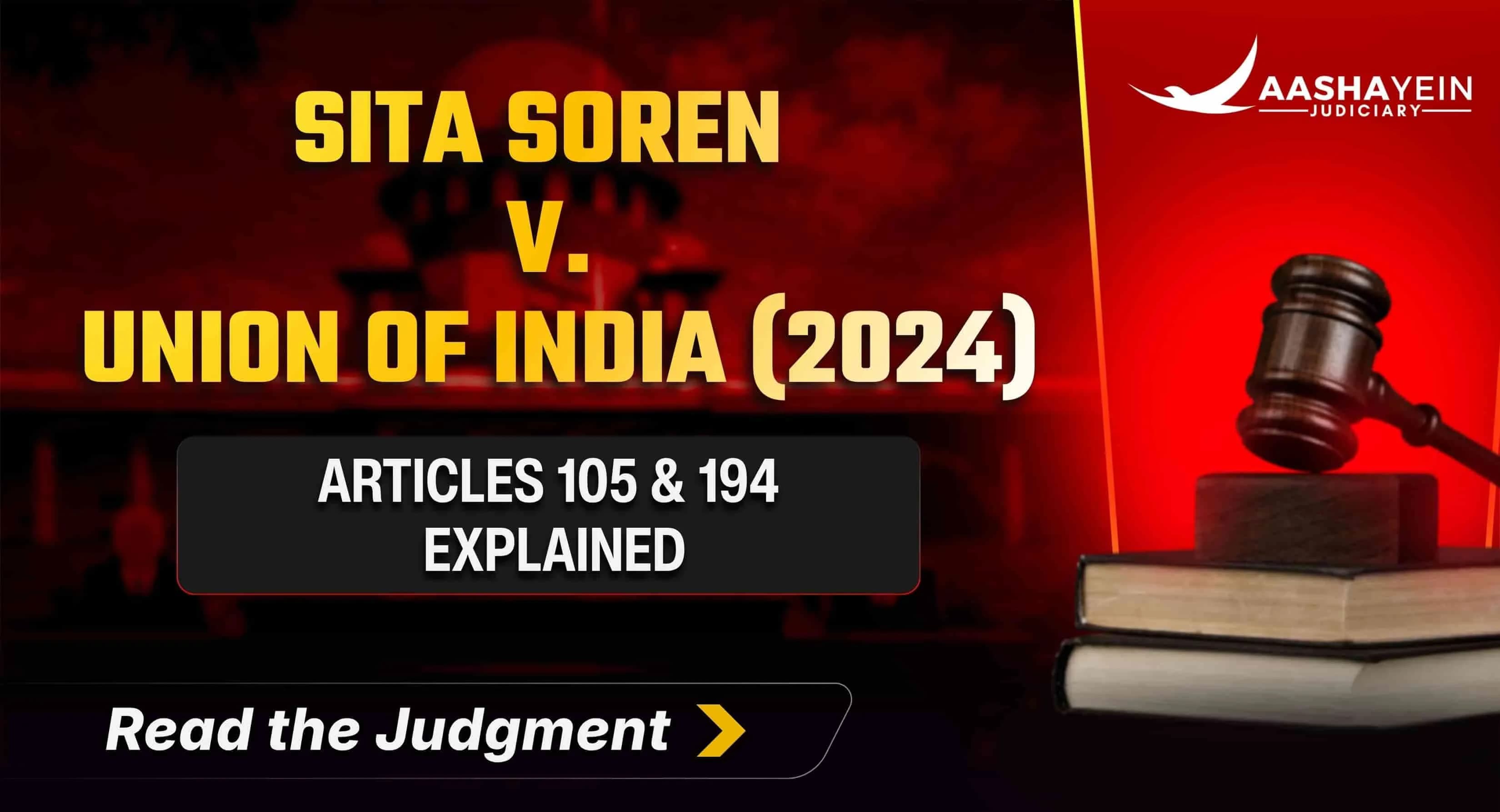 Sita Soren v. Union of India (2024): How the Supreme Court Ended Legislative Immunity for Bribery Under Articles 105 and 194