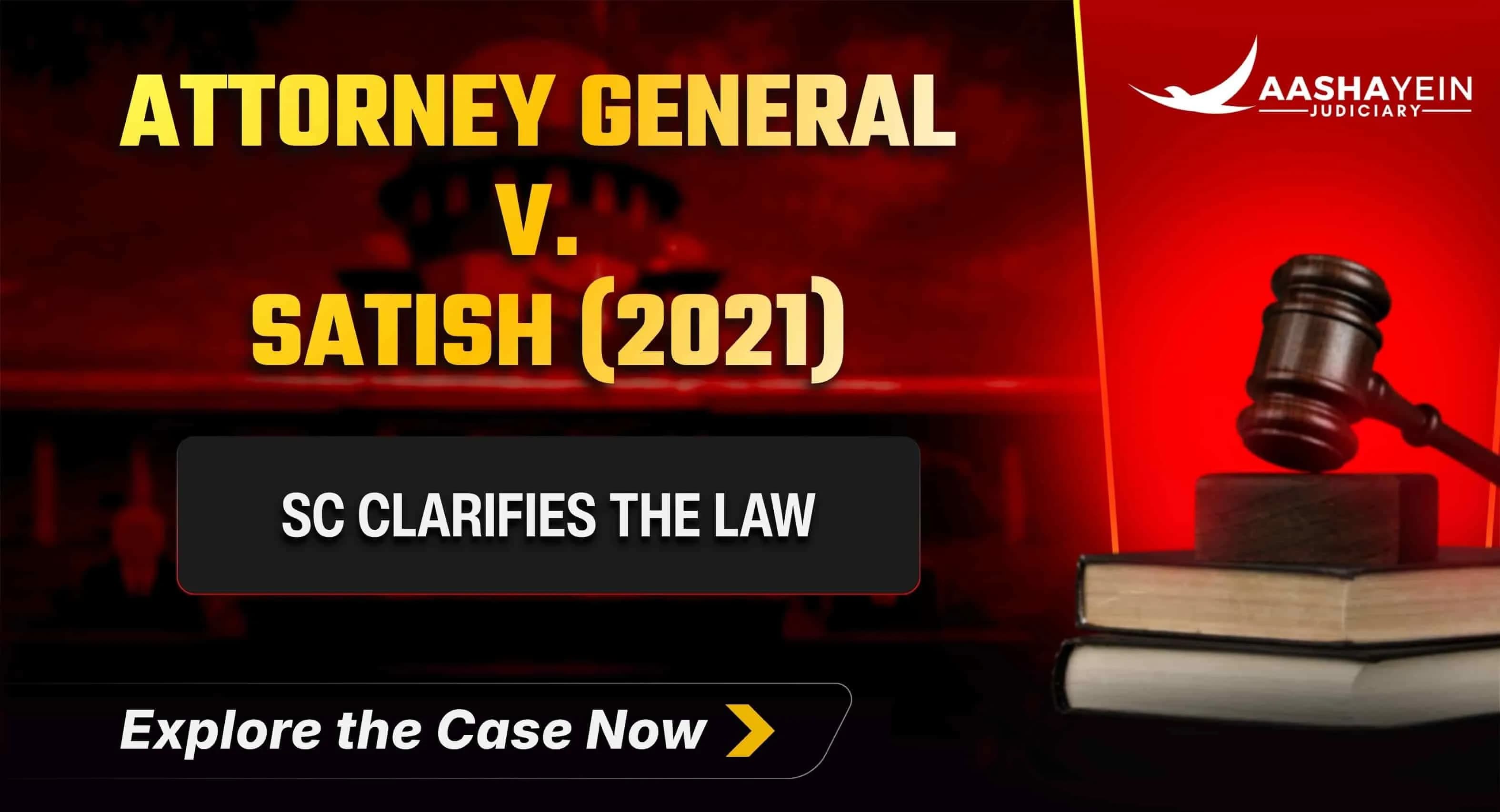 Attorney General for India v. Satish (2021): Sexual Intent Is the Test — SC Overrules Skin-to-Skin Ruling Under POCSO