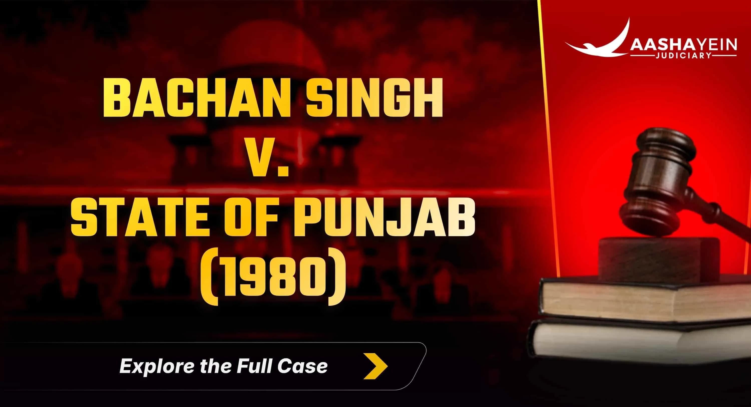 Bachan Singh v. State of Punjab (1980): The Landmark Case That Introduced the "Rarest of Rare" Doctrine in India