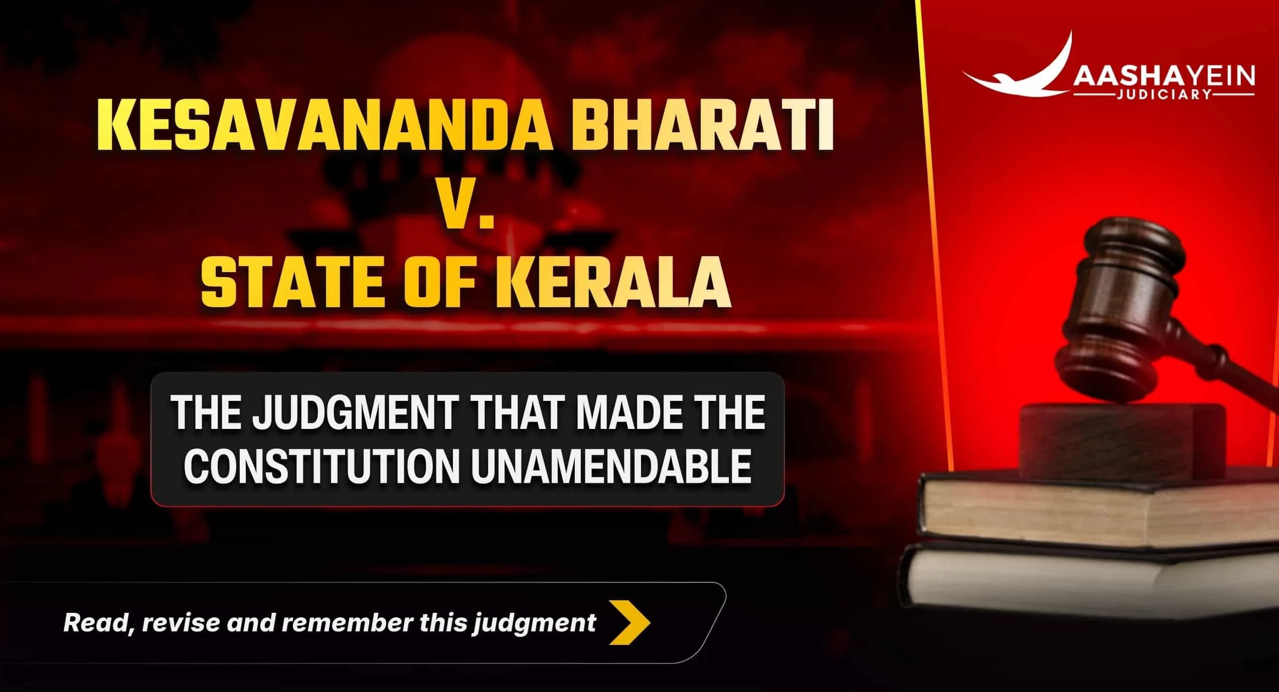 Kesavananda Bharati v. State of Kerala: The Judgment That Made the Constitution Unamendable