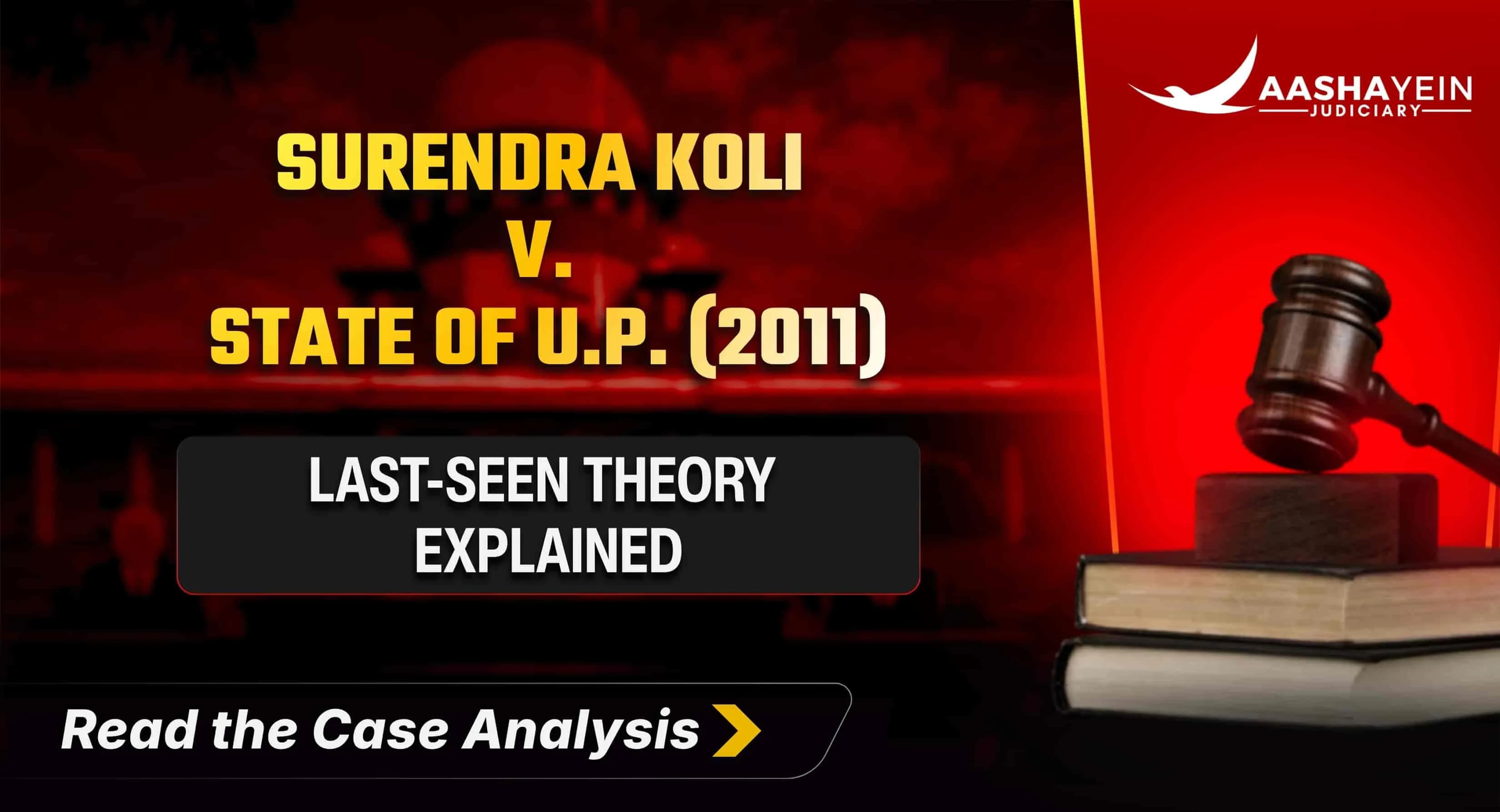 Surendra Koli v. State of U.P. (2011): Circumstantial Evidence, the Last-Seen Theory, and the Limits of Conviction