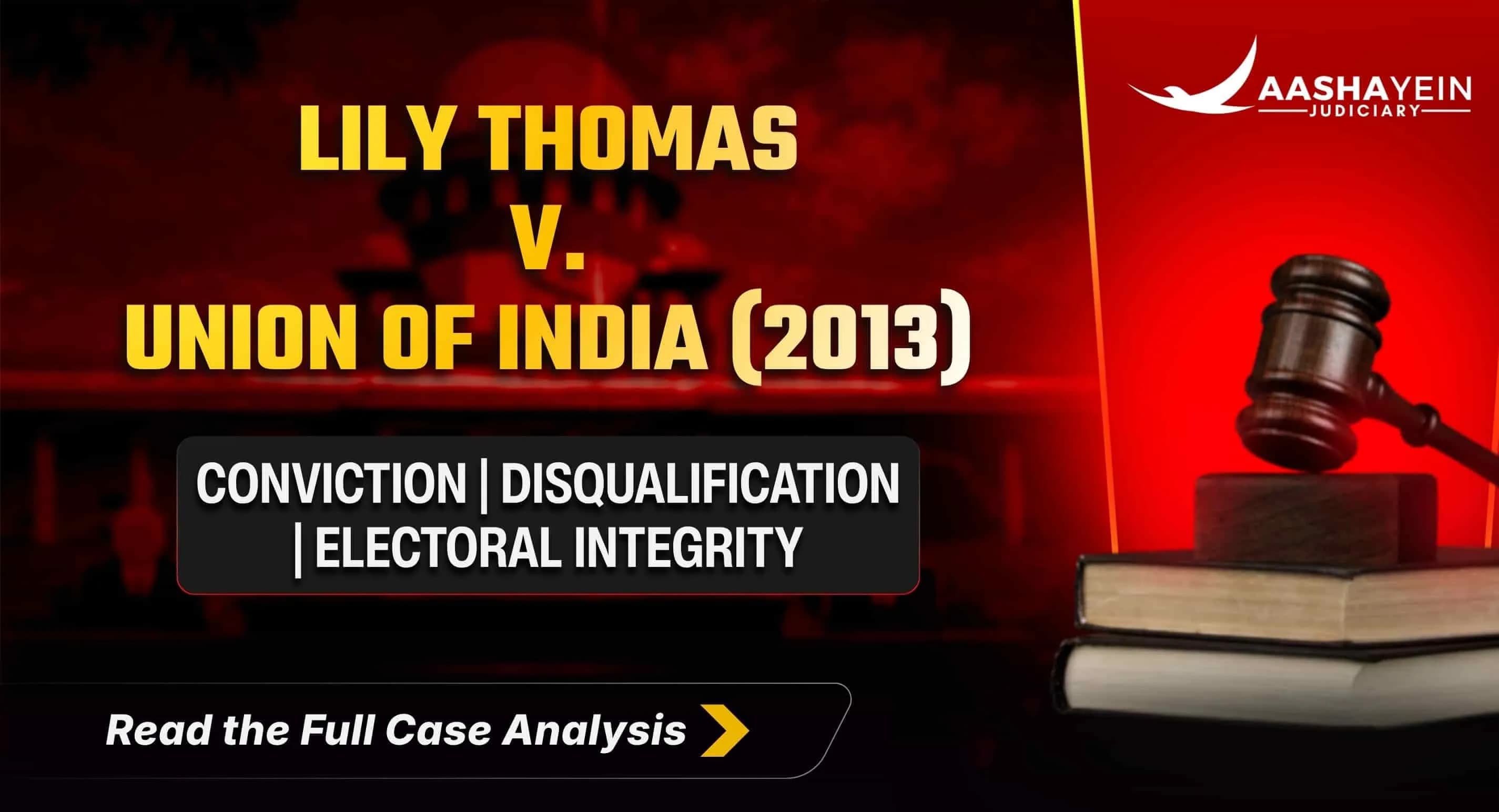 Lily Thomas v. Union of India (2013): A Landmark Ruling on Convicted Legislators