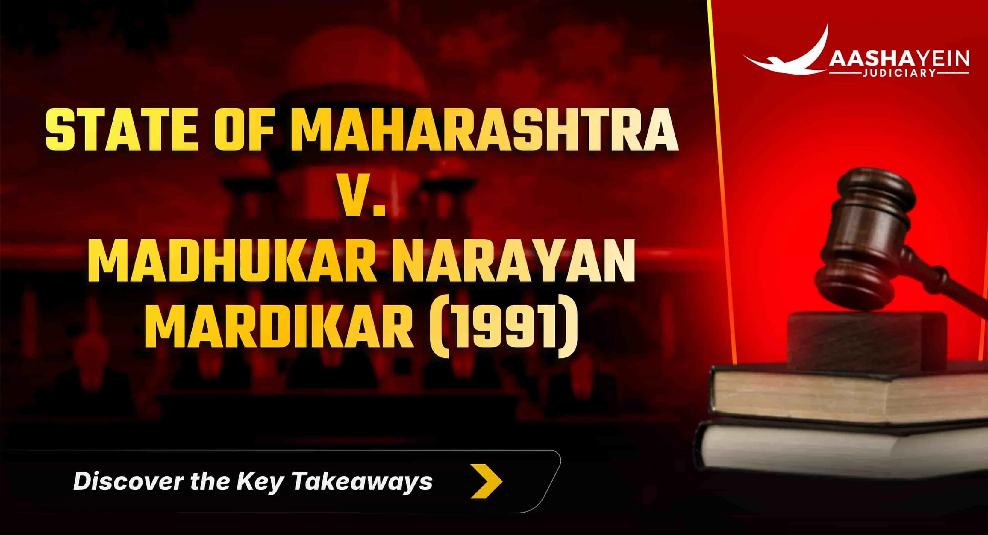 State of Maharashtra v. Madhukar Narayan Mardikar (1991) — Prosecutrix Character and Evidence Law
