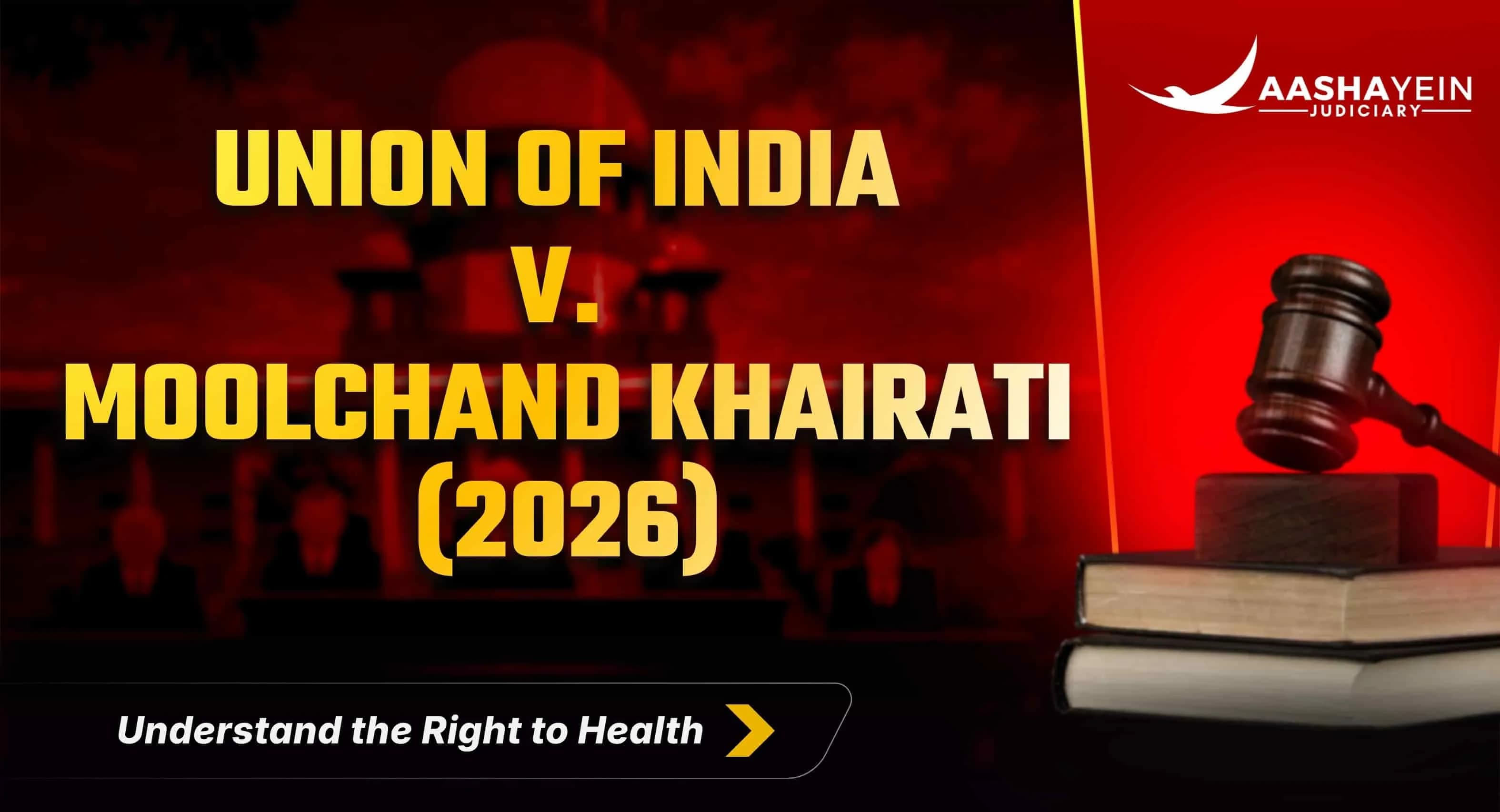 Union of India v. Moolchand Khairati 2026: Ram Trust Right to Health and Private Hospitals, SC's 2026 Directions on EWS Free Treatment