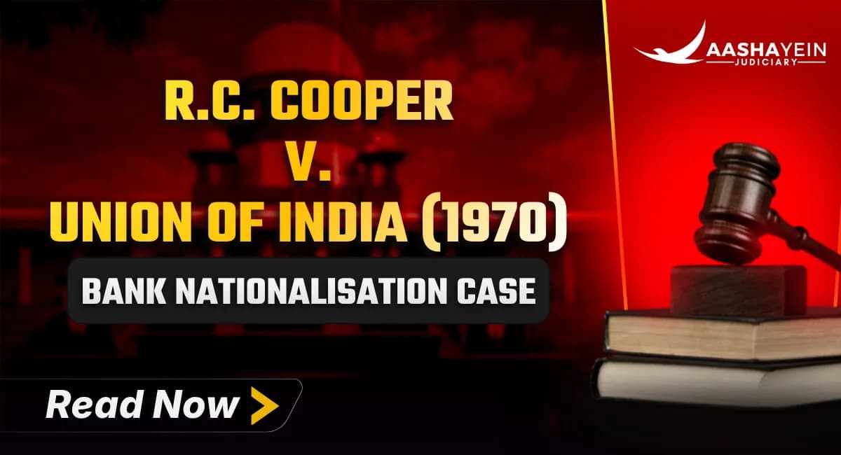 R.C. Cooper v. Union of India (1970): The Bank Nationalisation Case That Rewrote How Courts Read Fundamental Rights