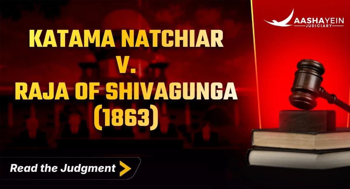 Katama Natchiar v. The Raja of Shivagunga (1863) — Privy Council's First Major Hindu Law Ruling and the Doctrine of Factum Valet