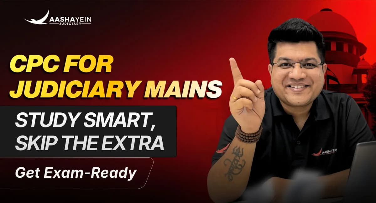 CPC for Judiciary Mains: What to Study Deeply and What You Can Skip