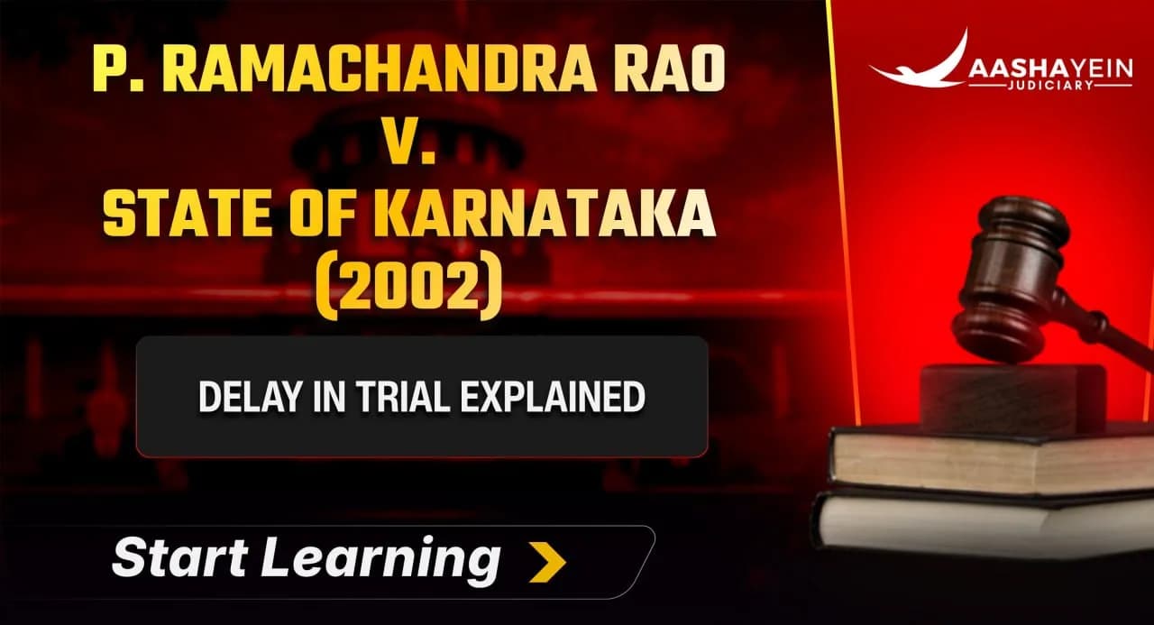 P. Ramachandra Rao v. State of Karnataka (2002): Does Delay in Trial Automatically Result in Acquittal?