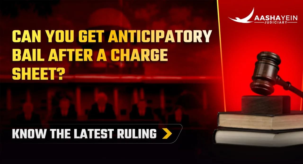 Anticipatory Bail After Charge Sheet: Latest Supreme Court Judgment Explained