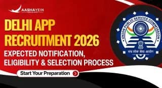 Delhi APP Recruitment 2026: Expected Notification, Eligibility, and Selection Process