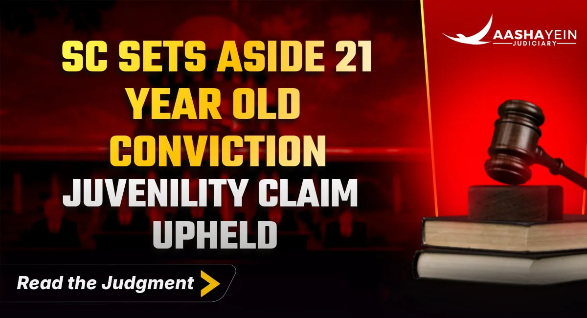 A Child Should Not Be Treated as a Criminal: Supreme Court Sets Aside a 21-Year-Old Conviction on a Juvenility Claim
