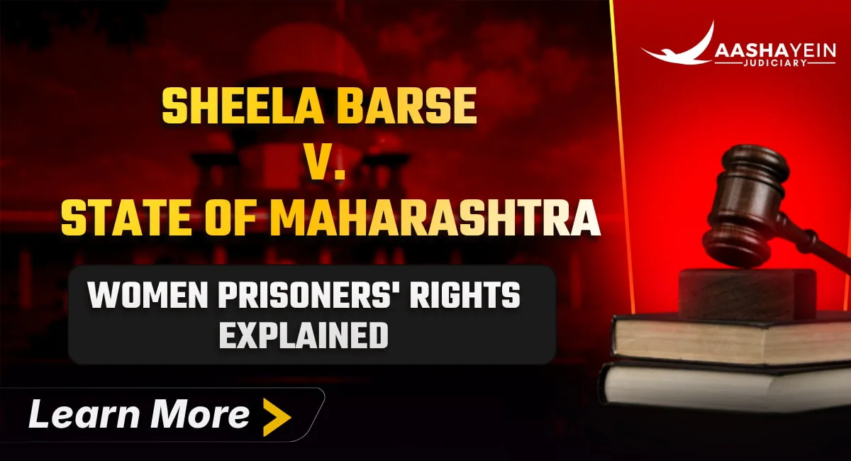 Sheela Barse v. State of Maharashtra: Protecting Women Prisoners and Prison Reform