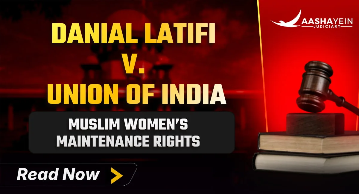 Danial Latifi v. Union of India: Maintenance Rights of Divorced Muslim Women Explained