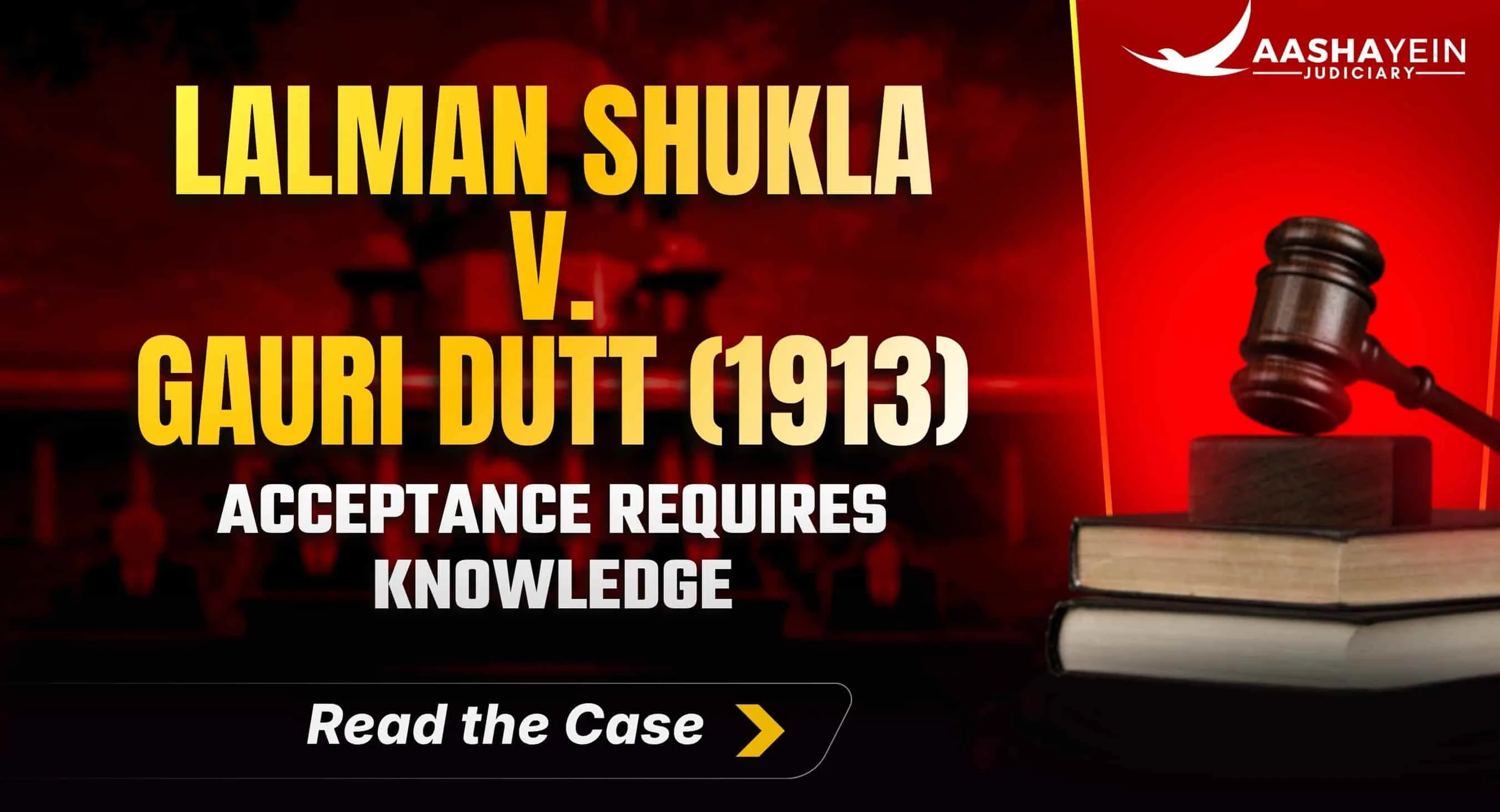 Lalman Shukla v. Gauri Dutt (1913): Acceptance Without Knowledge of Offer Is Not a Valid Contract