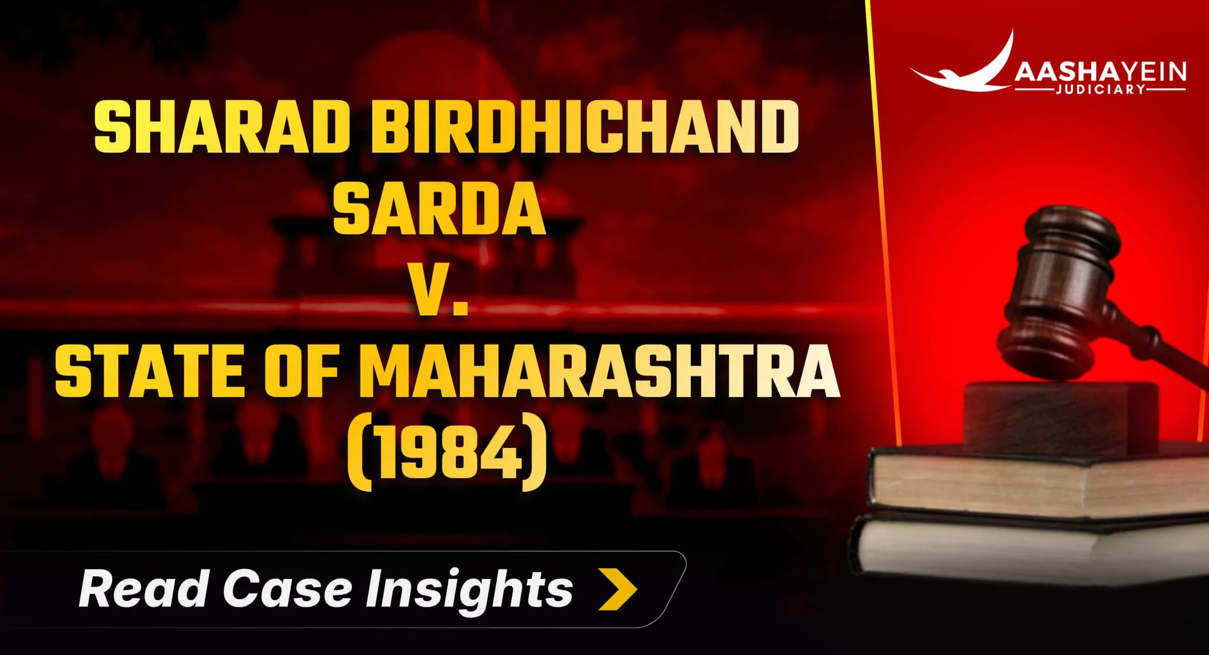 Sharad Birdhichand Sarda v. State of Maharashtra 1984: The Five Golden Rules of Circumstantial Evidence