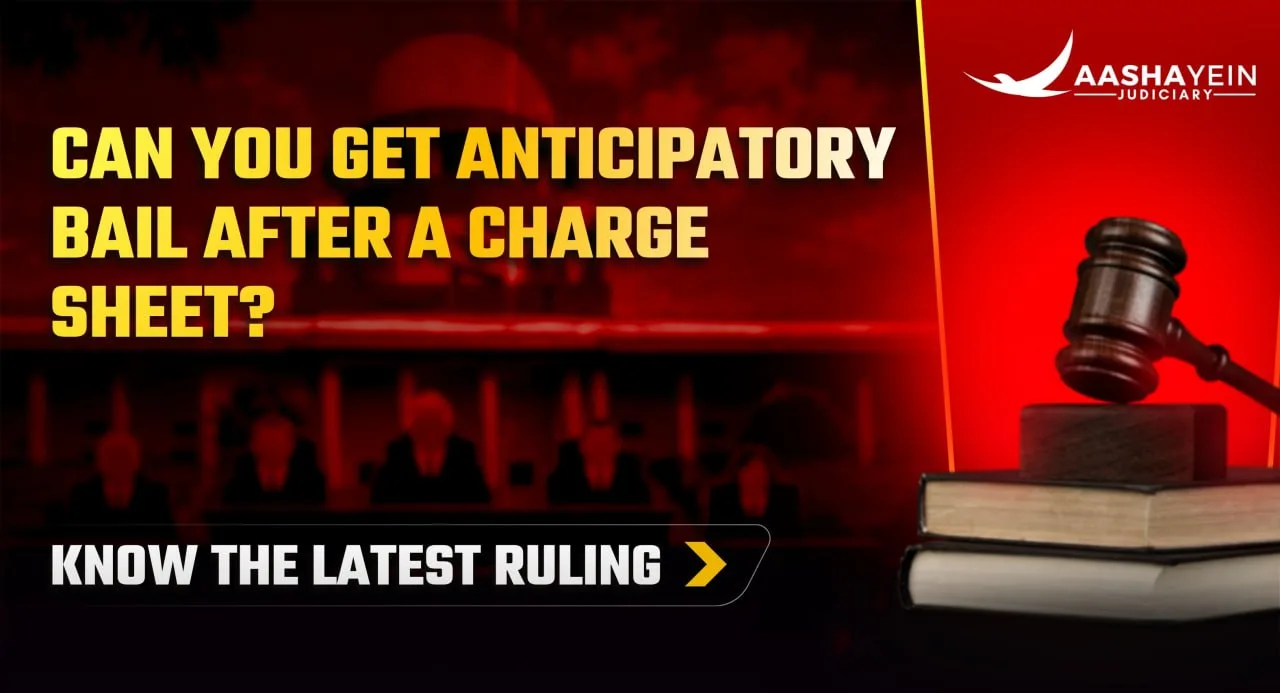 Anticipatory Bail After Charge Sheet: Latest Supreme Court Judgment Explained
