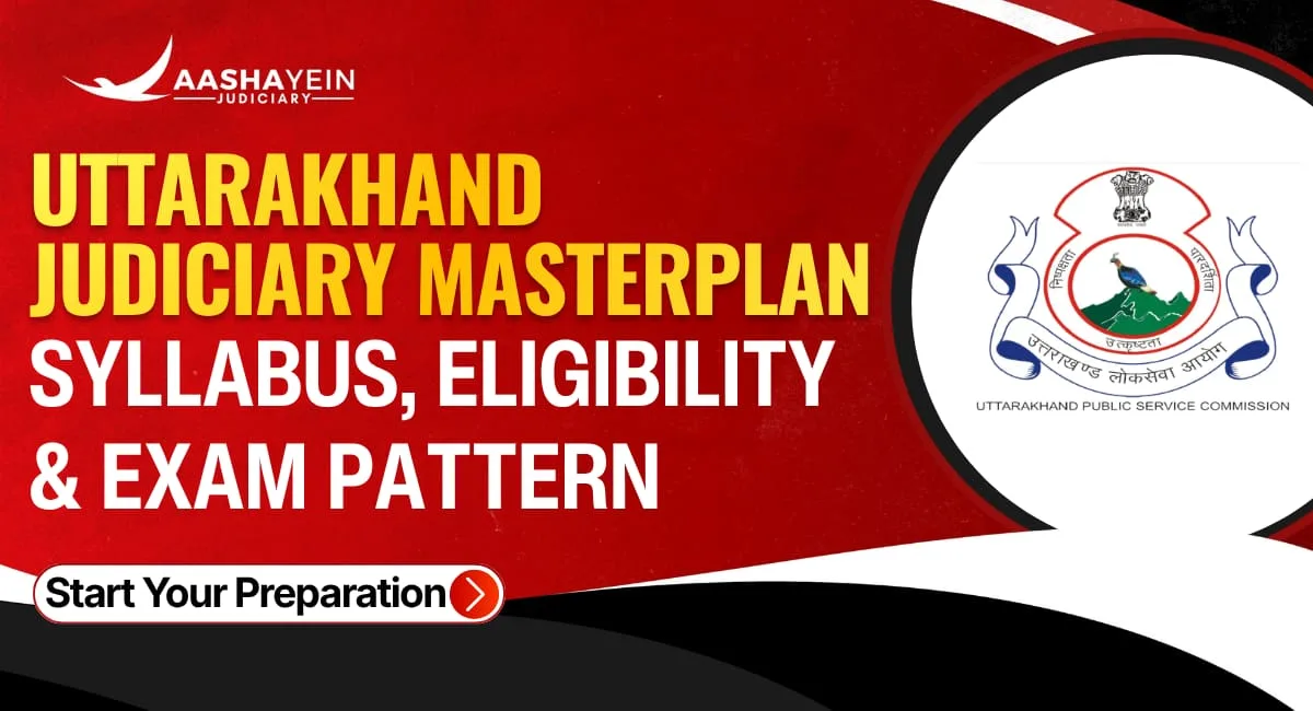 Masterplan For Uttarakhand Judiciary Exam | UK PCS-J Syllabus, Eligibility & Exam Pattern